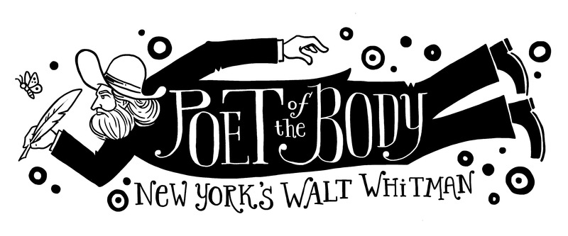 Poet of the Body: New York&#039;s Walt Whitman